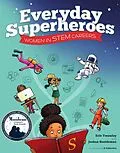 E-Book (epub) Everyday Superheroes: Women in STEM Careers von Erin Twamley, Joshua Sneideman
