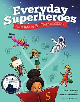 E-Book (epub) Everyday Superheroes: Women in STEM Careers von Erin Twamley, Joshua Sneideman