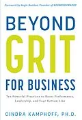E-Book (epub) Beyond Grit for Business: Ten Powerful Practices to Boost Performance, Leadership, and Your Bottom Line von Cindra Kamphoff