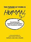 E-Book (epub) The Future of Work is Human von Hannah L. Ubl, Lisa X. Walden
