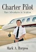 Livre Relié CHARTER PILOT de Mark A. Burgess