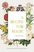 Kartonierter Einband A Recipe for Magic von Julia Sotas Mattis