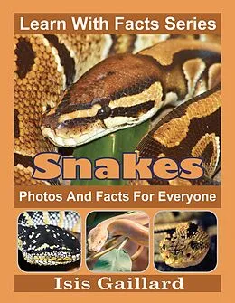 E-Book (epub) Snakes Photos and Facts for Everyone (Learn With Facts Series, #31) von Isis Gaillard