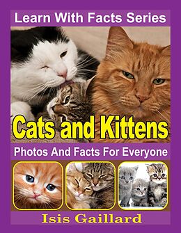 eBook (epub) Cats and Kittens Photos and Facts for Everyone (Learn With Facts Series, #39) de Isis Gaillard