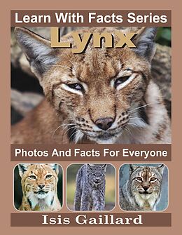 eBook (epub) Lynx Photos and Facts for Everyone (Learn With Facts Series, #54) de Isis Gaillard