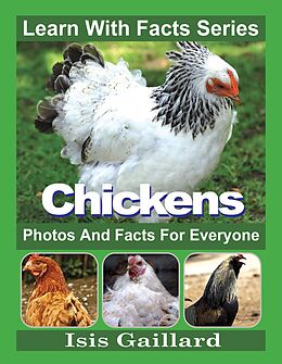 eBook (epub) Chickens Photos and Facts for Everyone (Learn With Facts Series, #78) de Isis Gaillard