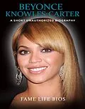 E-Book (epub) Beyonce Knowles-Carter A Short Unauthorized Biography von Fame Life Bios