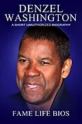 E-Book (epub) Denzel Washington A Short Unauthorized Biography von Fame Life Bios