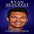 E-Book (epub) Ryan Seacrest A Short Unauthorized Biography von Fame Life Bios