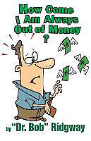 Couverture cartonnée How Come I Am Always Out of Money? de Bob Ridgway