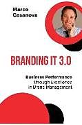 Kartonierter Einband Branding It 3.0: Business Performance Through Excellence in Brand Management von Marco Casanova