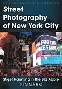 Kartonierter Einband Street Photography of New York City von Xiomaro