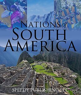 eBook (epub) Nations Of South America de Speedy Publishing