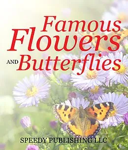 E-Book (epub) Famous Flowers And Butterflies von Speedy Publishing