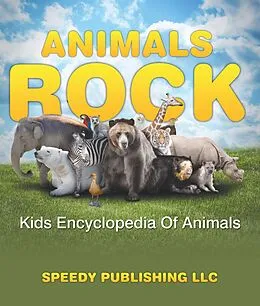 E-Book (epub) Animals Rock - Kids Encyclopedia Of Animals von Speedy Publishing