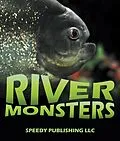E-Book (epub) River Monsters von Speedy Publishing