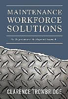 Fester Einband Maintenance Workforce Solutions: An Organizational Development Approach von Clarence Trowbridge