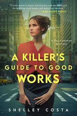 E-Book (epub) A Killer's Guide to Good Works (The Val Cameron Mystery Series, #2) von Shelley Costa