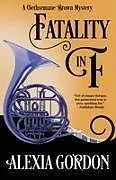 Kartonierter Einband FATALITY IN F von Alexia Gordon
