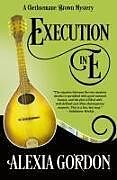 Kartonierter Einband EXECUTION IN E von Alexia Gordon