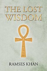 E-Book (epub) The Lost Wisdom von Ramses Khan