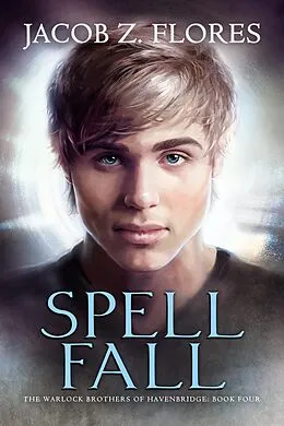 E-Book (epub) Spell Fall von Jacob Z. Flores
