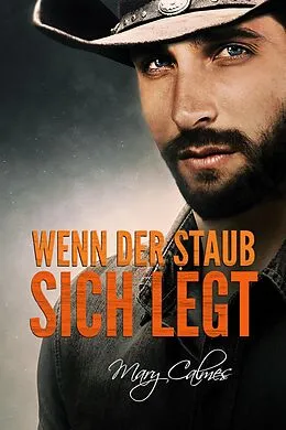 E-Book (epub) Wenn der Staub sich legt von Mary Calmes