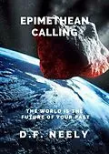 E-Book (epub) Epimethean Calling von D F Neely
