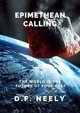 E-Book (epub) Epimethean Calling von D F Neely