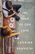 E-Book (epub) The Year of Our Love von Caterina Bonvicini