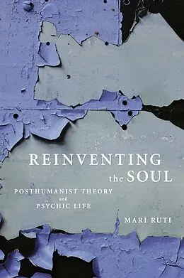 E-Book (epub) Reinventing the Soul von Mari Ruti