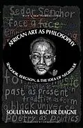 E-Book (epub) African Art as Philosophy von Souleymane Bachir Diagne
