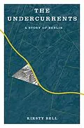 E-Book (epub) The Undercurrents von Kirsty Bell