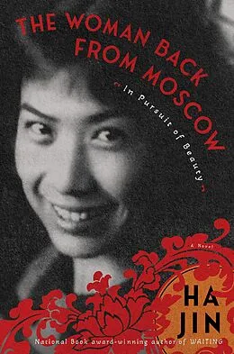 E-Book (epub) The Woman Back from Moscow: In Pursuit of Beauty von Ha Jin