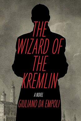 Couverture cartonnée The Wizard of the Kremlin de Giuliano da Empoli, Willard Wood