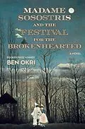E-Book (epub) Madame Sosostris and the Festival for the Brokenhearted von Ben Okri
