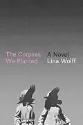 E-Book (epub) The Corpses We Planted von Lina Wolff