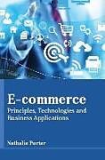 Livre Relié E-Commerce: Principles, Technologies and Business Applications de 