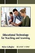 Livre Relié Educational Technology for Teaching and Learning de 