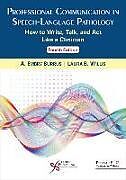 Kartonierter Einband Professional Communication in Speech-Language Pathology von A. Embry Burrus, Laura B. Willis