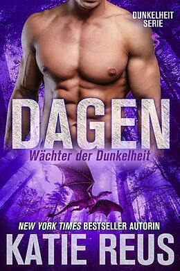 E-Book (epub) Dagen: Wächter der Dunkelheit (Dunkelheit Serie, #8) von Katie Reus