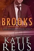 E-Book (epub) Brooks: Gefährliche Zeugin (Redemption Harbor-Serie, #3) von Katie Reus