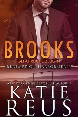 E-Book (epub) Brooks: Gefährliche Zeugin (Redemption Harbor-Serie, #3) von Katie Reus