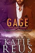 E-Book (epub) Gage: Jagd nach Gefahr (Redemption Harbor-Serie, #5) von Katie Reus