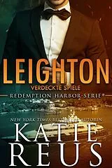 E-Book (epub) Leighton: Verdeckte Spiele (Redemption Harbor-Serie, #6) von Katie Reus