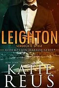 E-Book (epub) Leighton: Verdeckte Spiele (Redemption Harbor-Serie, #6) von Katie Reus