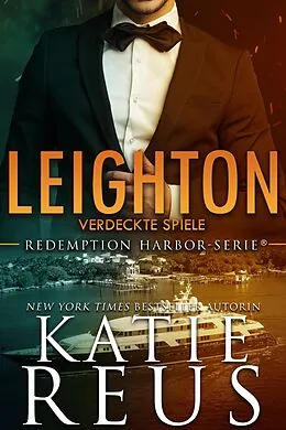 E-Book (epub) Leighton: Verdeckte Spiele (Redemption Harbor-Serie, #6) von Katie Reus