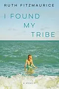 E-Book (epub) I Found My Tribe von Ruth Fitzmaurice