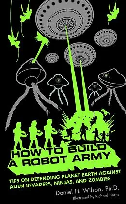 E-Book (epub) How to Build a Robot Army von Daniel H. Wilson