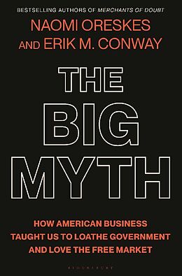 Livre Relié The Big Myth de Naomi Oreskes, Erik M Conway